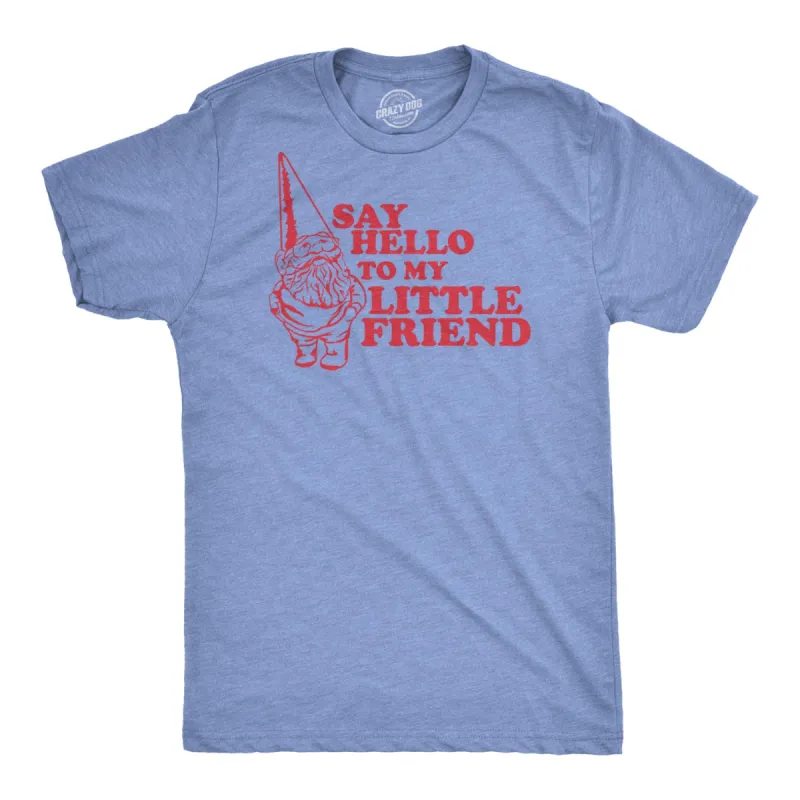 Say Hello To My Little Friend Men's T Shirt sold by Crazy Dog T-Shirts