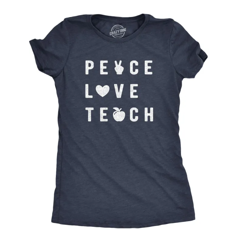 Peace Love Teach Women's T Shirt sold by Crazy Dog T-Shirts