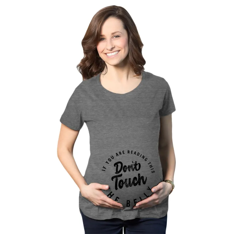 If You Are Reading This Don’t Touch The Bump Maternity T Shirt sold by Crazy Dog T-Shirts