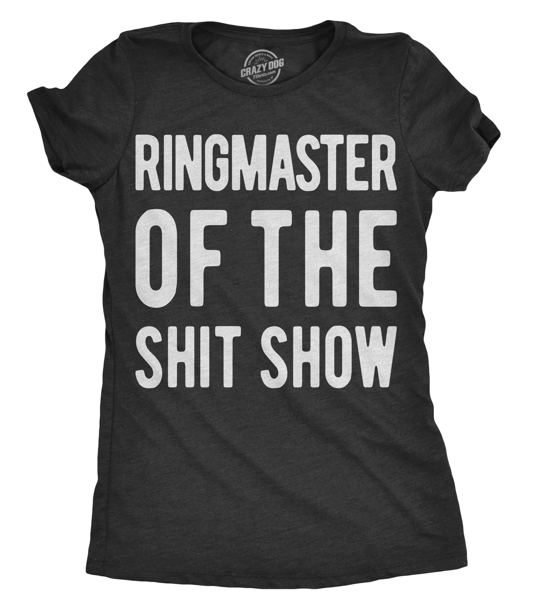 Ringmaster Of The Shitshow Women's T Shirt sold by Crazy Dog T-Shirts
