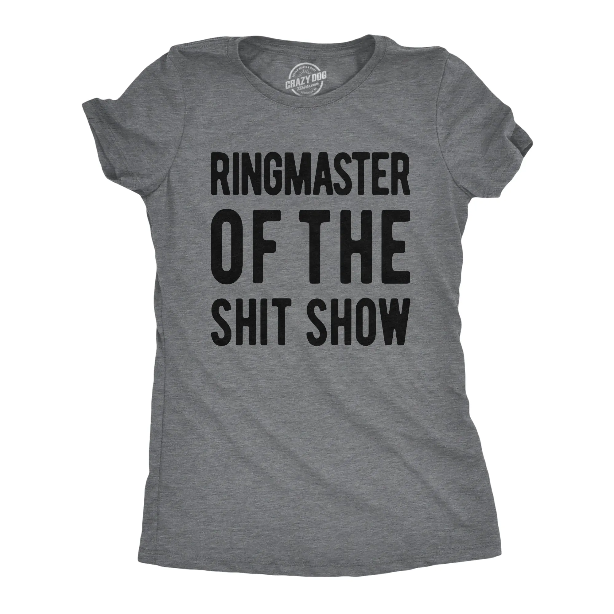Ringmaster Of The Shitshow Women's T Shirt sold by Crazy Dog T-Shirts product image thumbnail 3