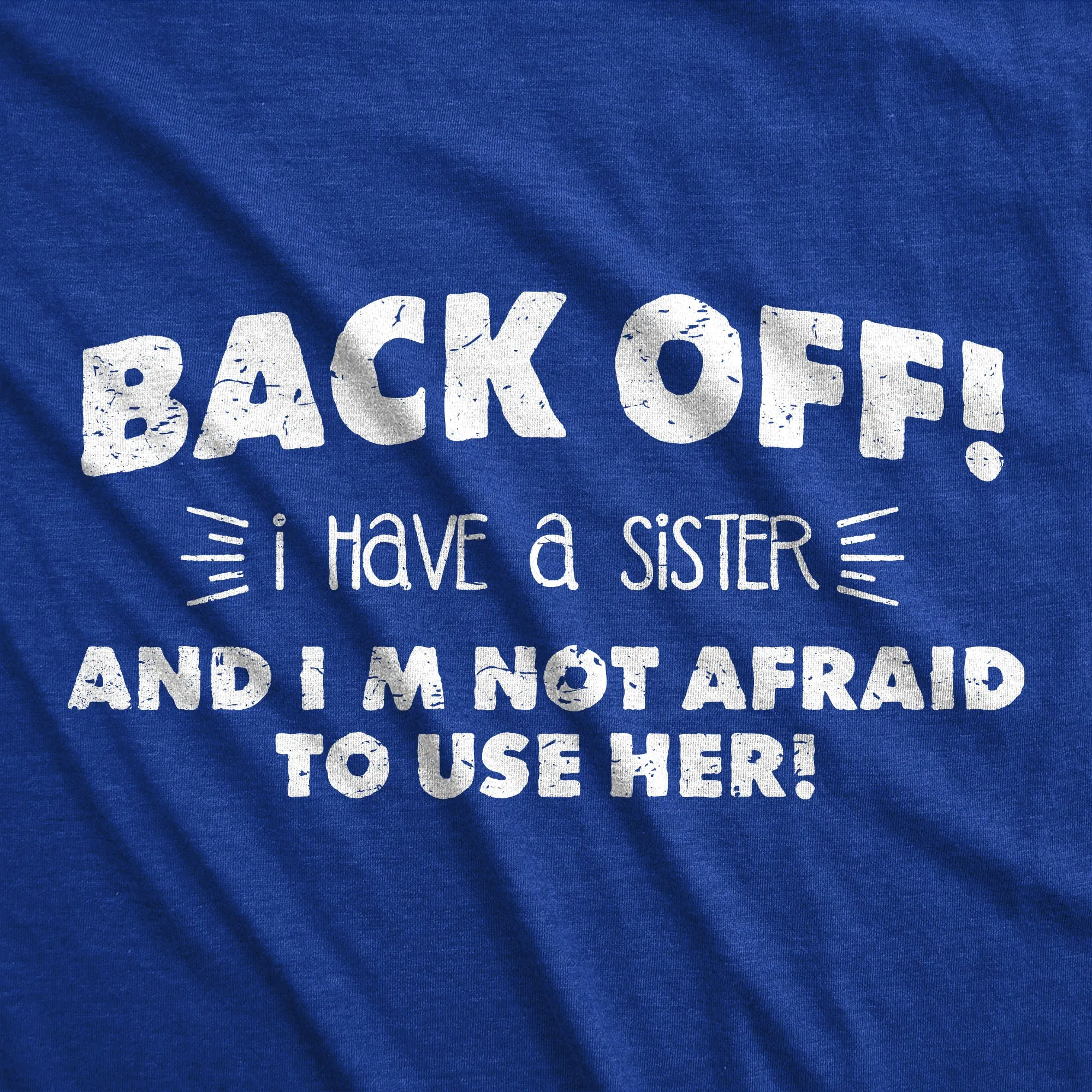Back Off I Have a Sister Men's T Shirt sold by Crazy Dog T-Shirts product image thumbnail 2