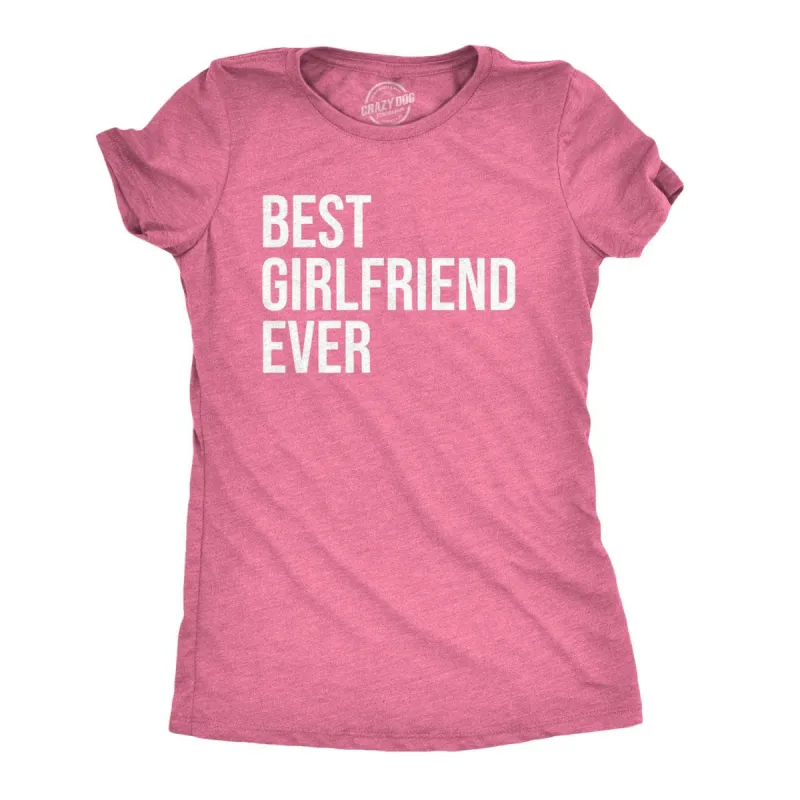 Best Girlfriend Ever Women's T Shirt sold by Crazy Dog T-Shirts