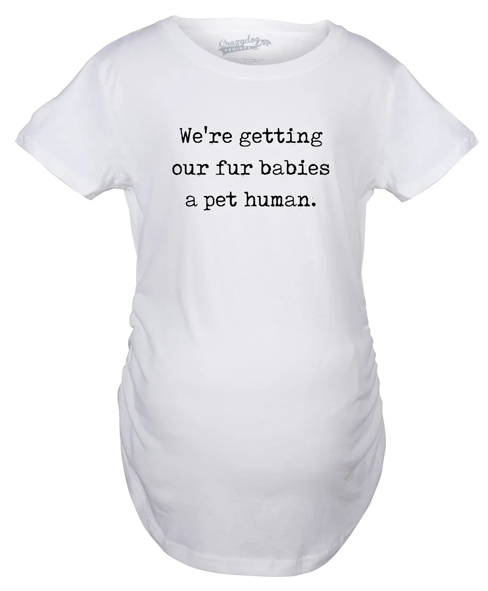 We’re Getting Our Fur Babies A Pet Human Maternity T Shirt sold by Crazy Dog T-Shirts product image thumbnail 4