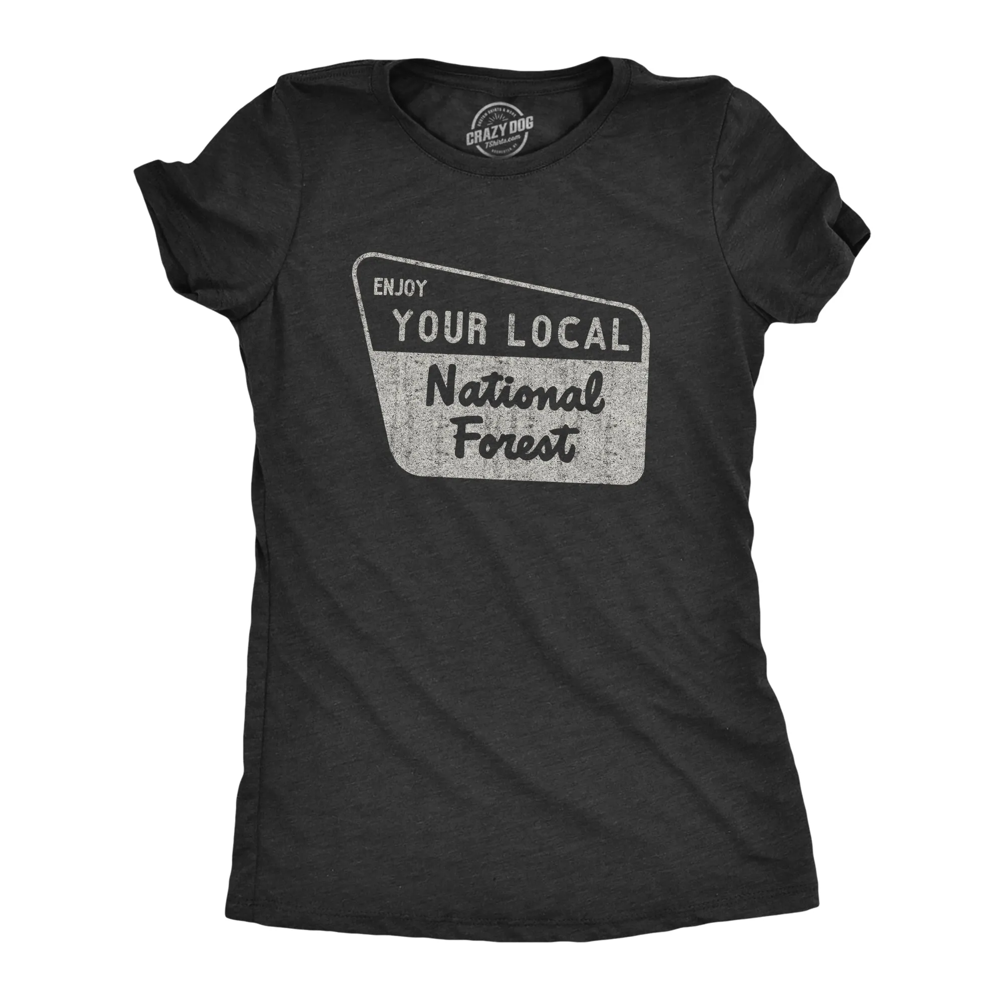 Enjoy Your Local National Forest Women's T Shirt sold by Crazy Dog T-Shirts