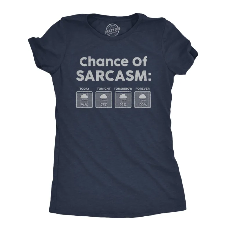 Chance Of Sarcasm Women's T Shirt sold by Crazy Dog T-Shirts
