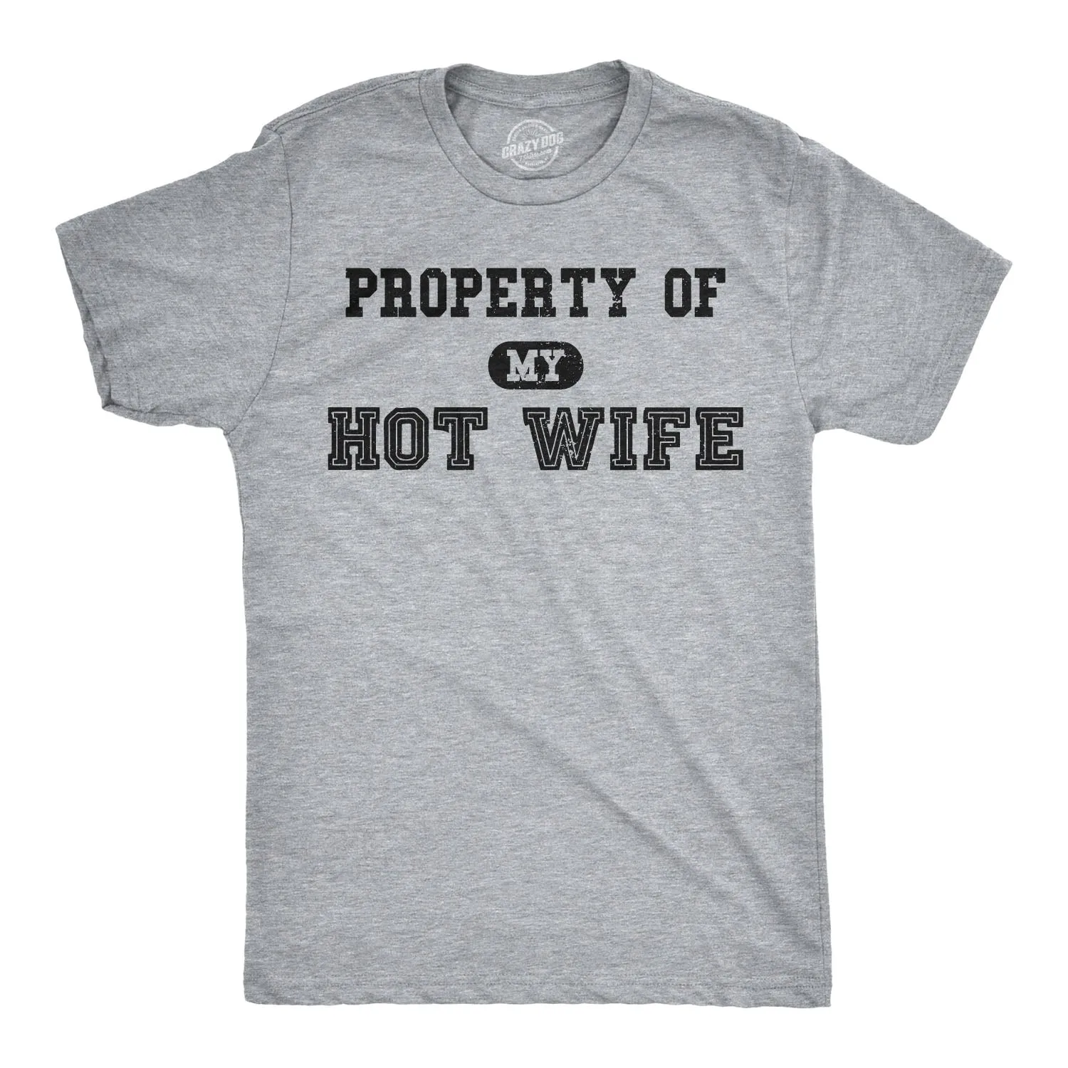 Property of My Hot Wife Men's T Shirt sold by Crazy Dog T-Shirts