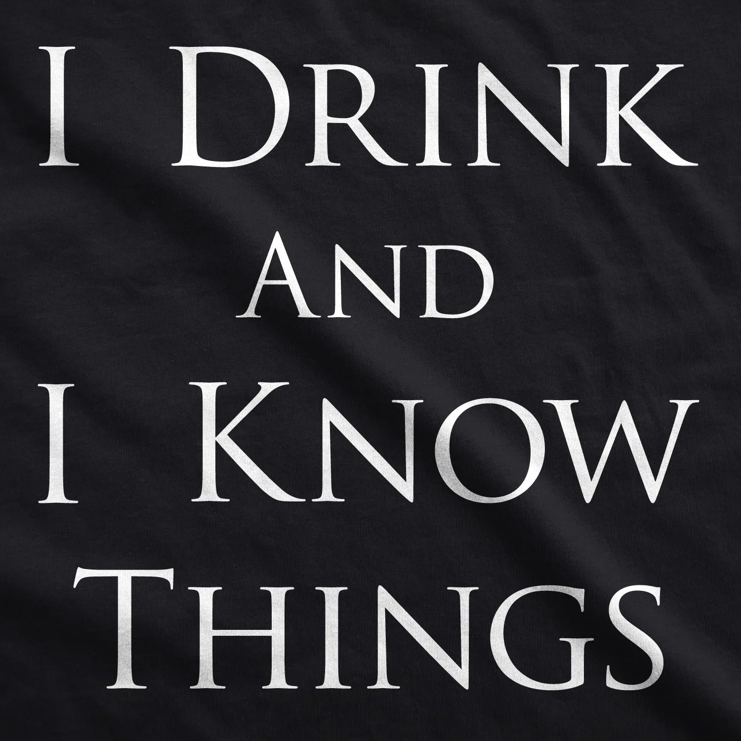 I Drink and I Know Things Men's T Shirt sold by Crazy Dog T-Shirts product image thumbnail 2
