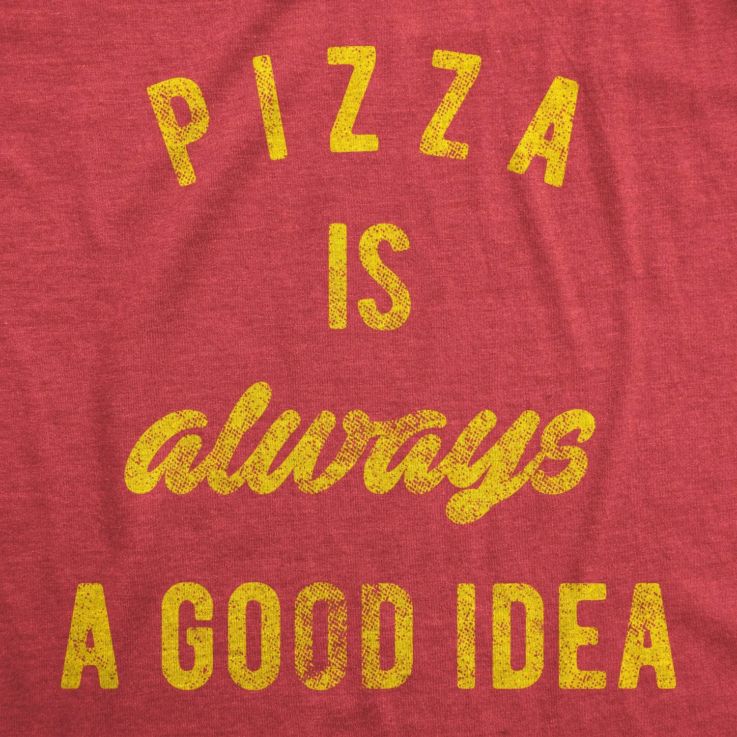 Pizza Is Always A Good Idea Men's T Shirt sold by Crazy Dog T-Shirts product image thumbnail 2