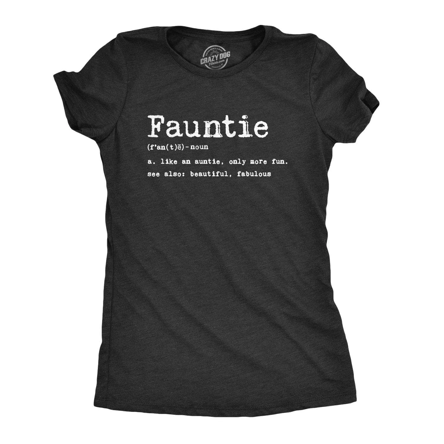 Fauntie Women's T Shirt sold by Crazy Dog T-Shirts