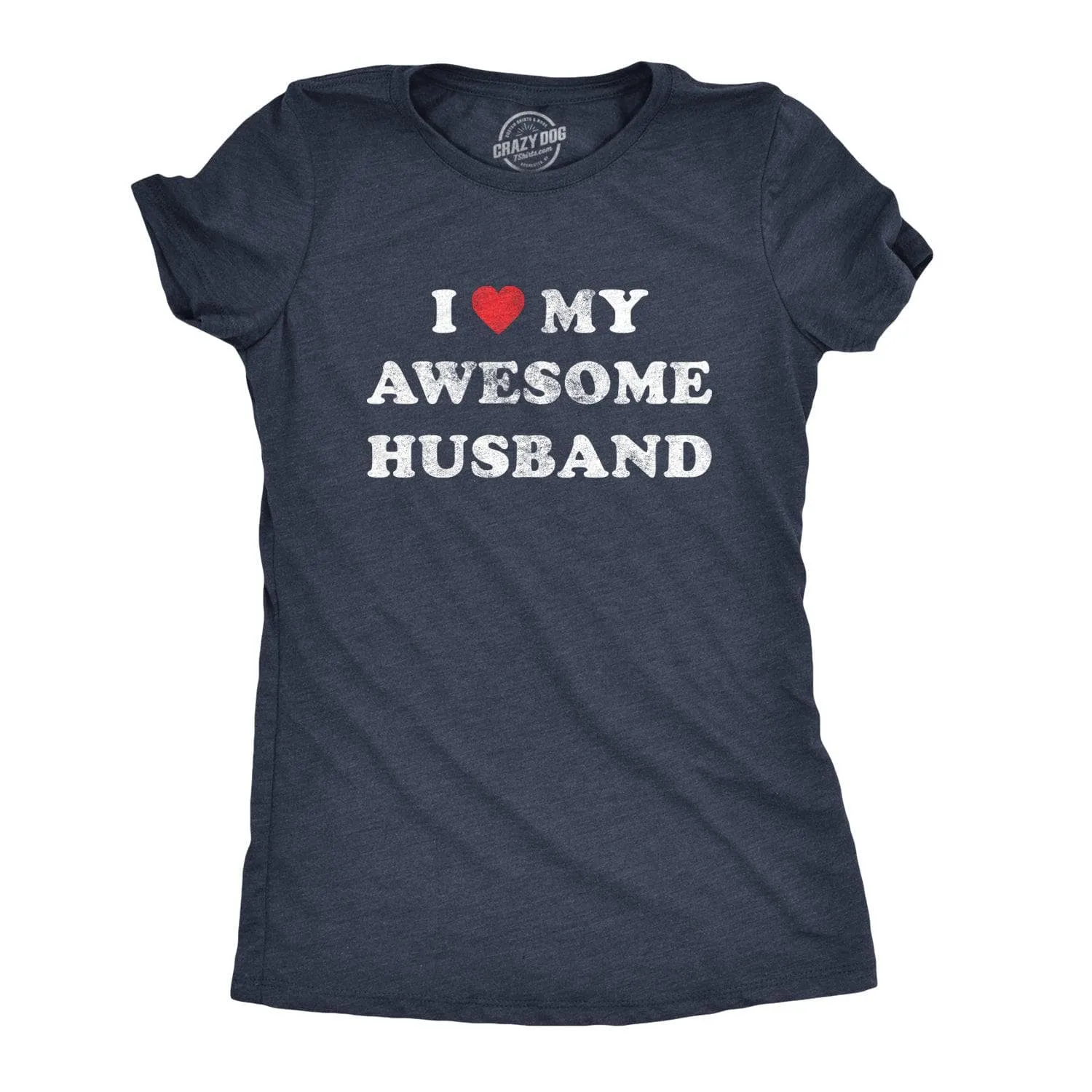 I Love My Awesome Husband Women's T Shirt sold by Crazy Dog T-Shirts