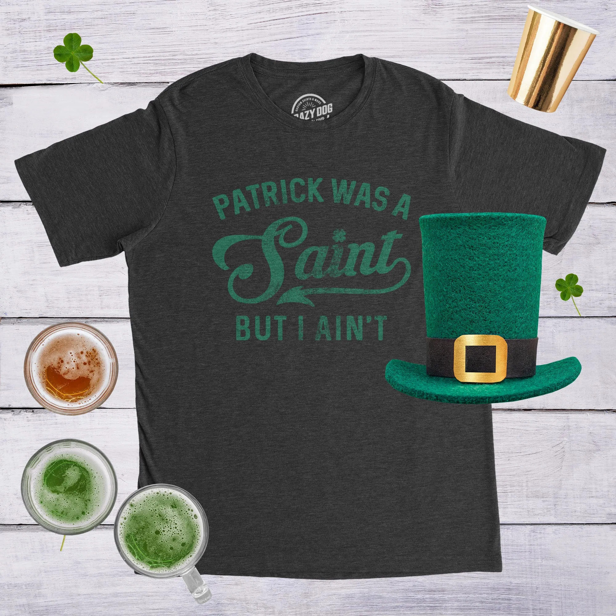 Patrick Was A Saint But I Ain't Men's T Shirt sold by Crazy Dog T-Shirts product image thumbnail 5