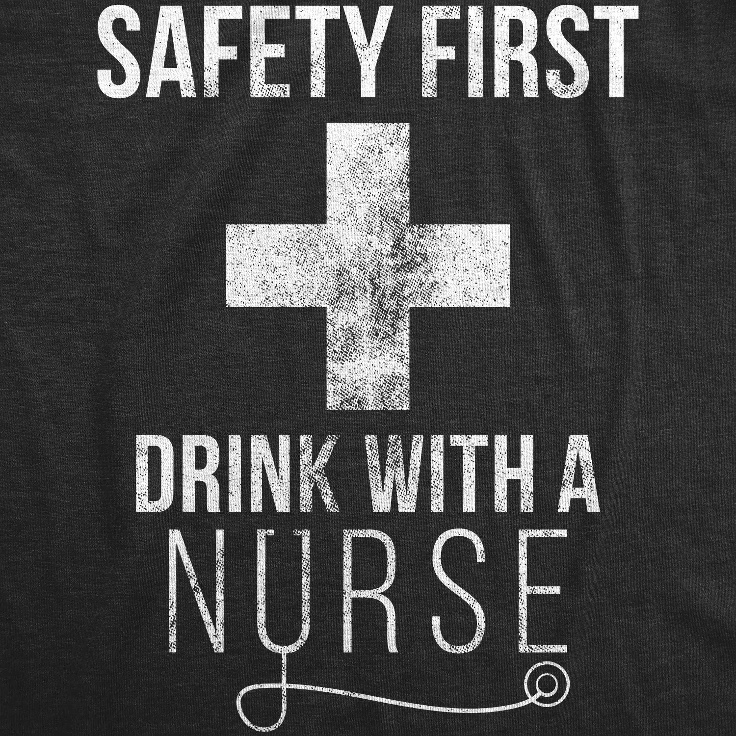 Safety First Drink With A Nurse Men's T Shirt sold by Crazy Dog T-Shirts product image thumbnail 2