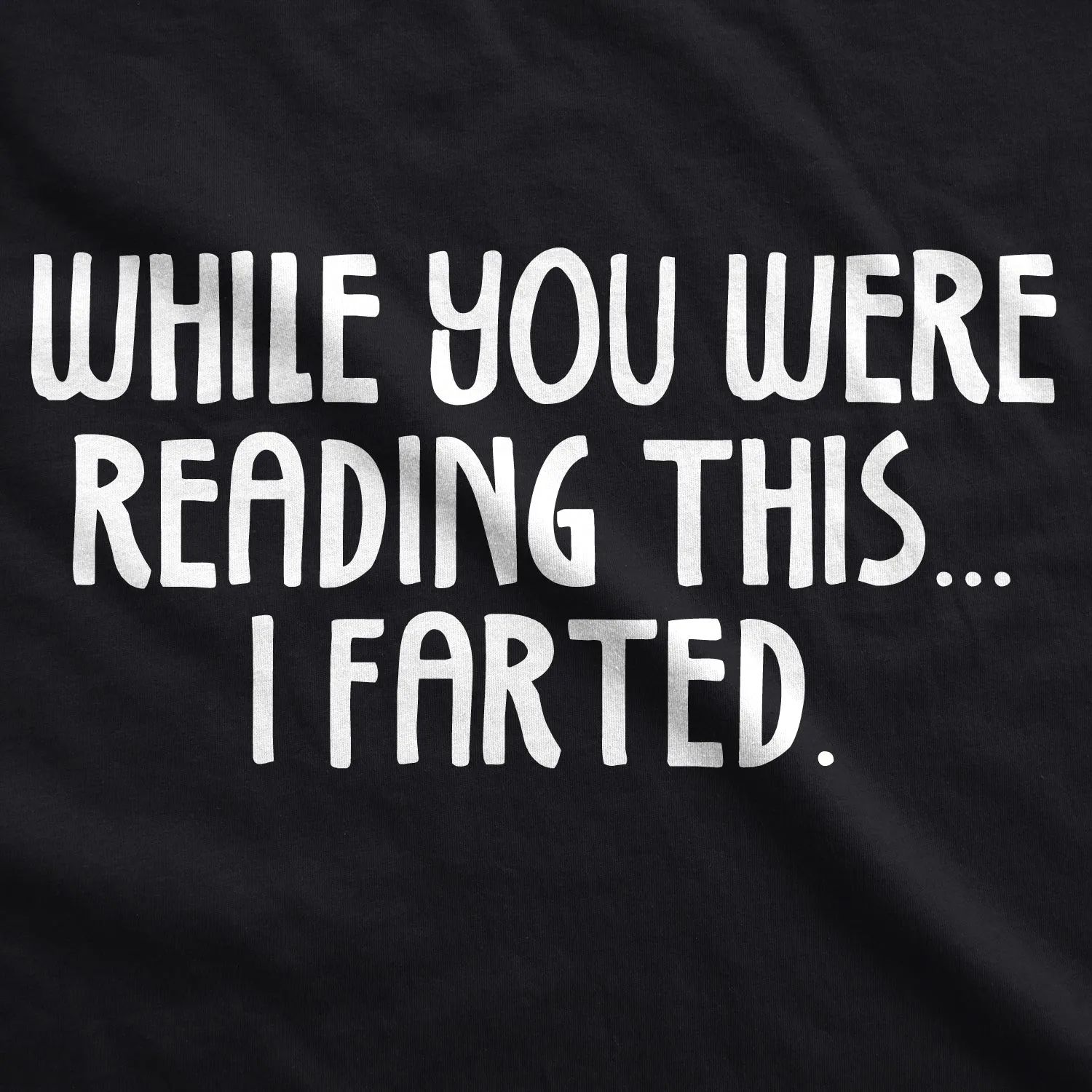 While You Were Reading This I Farted Men's T Shirt sold by Crazy Dog T-Shirts product image thumbnail 2