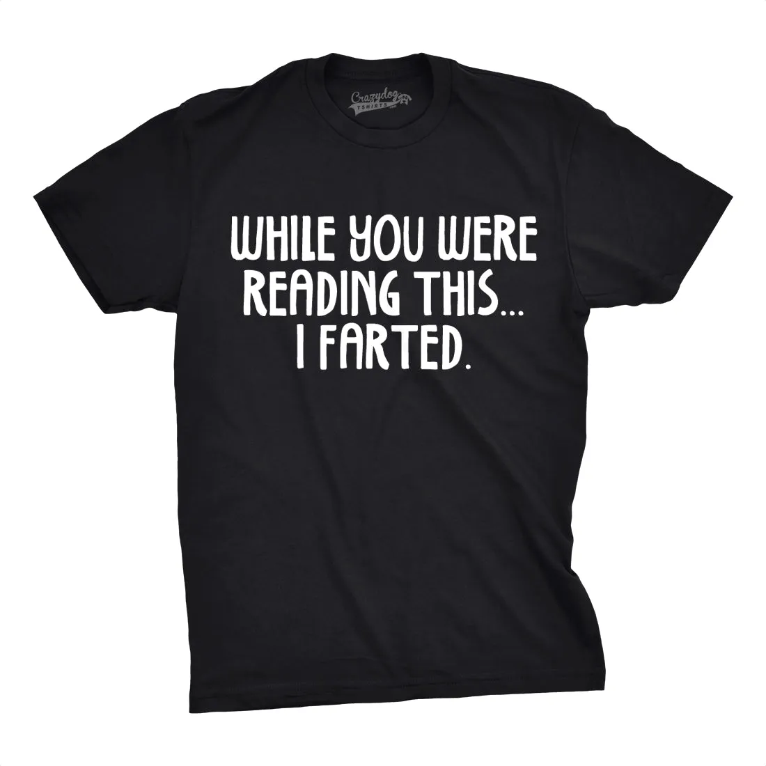 While You Were Reading This I Farted Men's T Shirt sold by Crazy Dog T-Shirts product image thumbnail 3