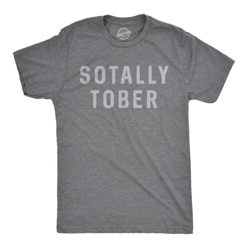 Sotally Tober Men's T Shirt sold by Crazy Dog T-Shirts
