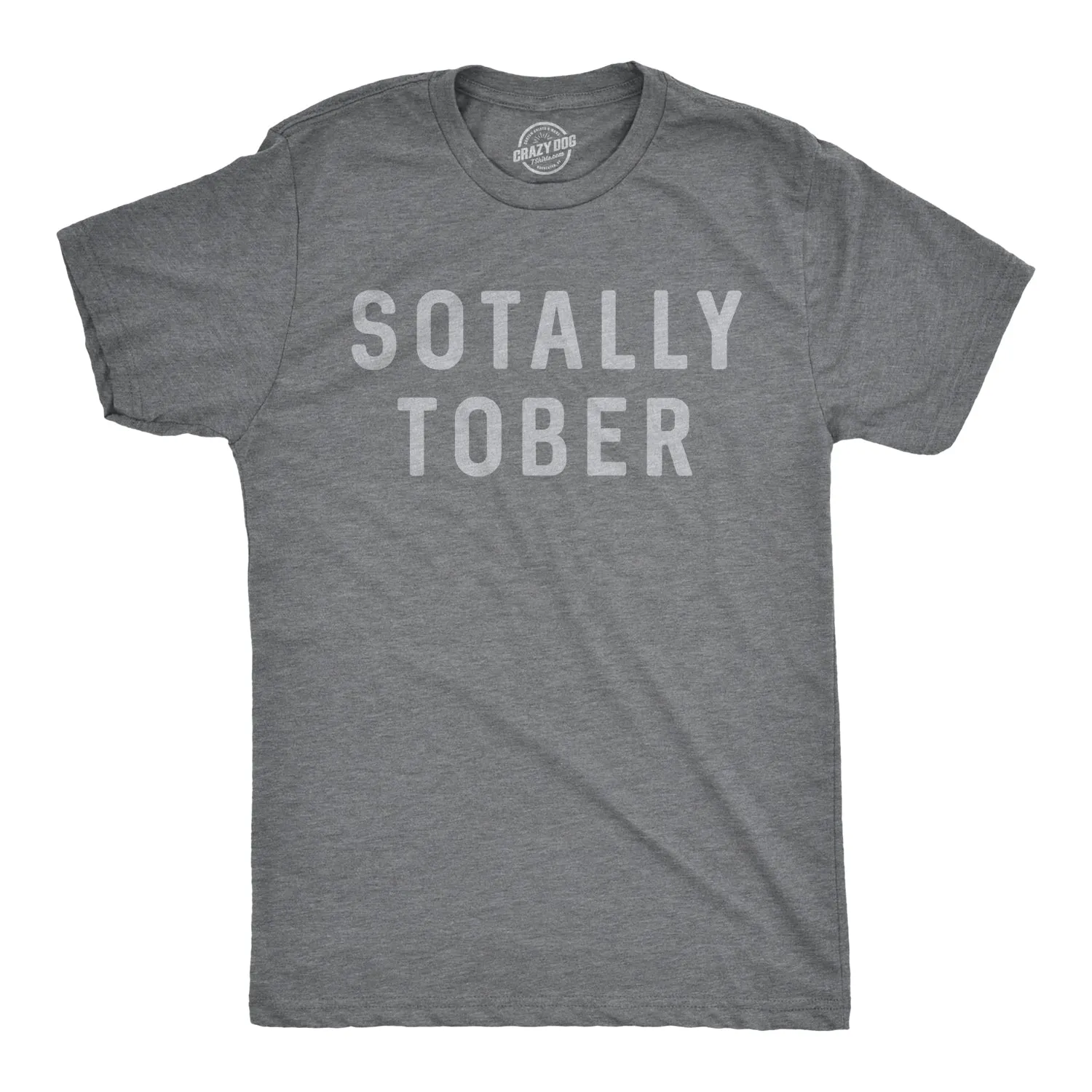 Sotally Tober Men's T Shirt sold by Crazy Dog T-Shirts