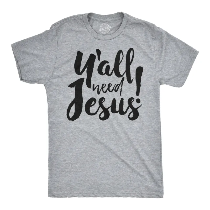 Y'all Need Jesus Men's T Shirt sold by Crazy Dog T-Shirts