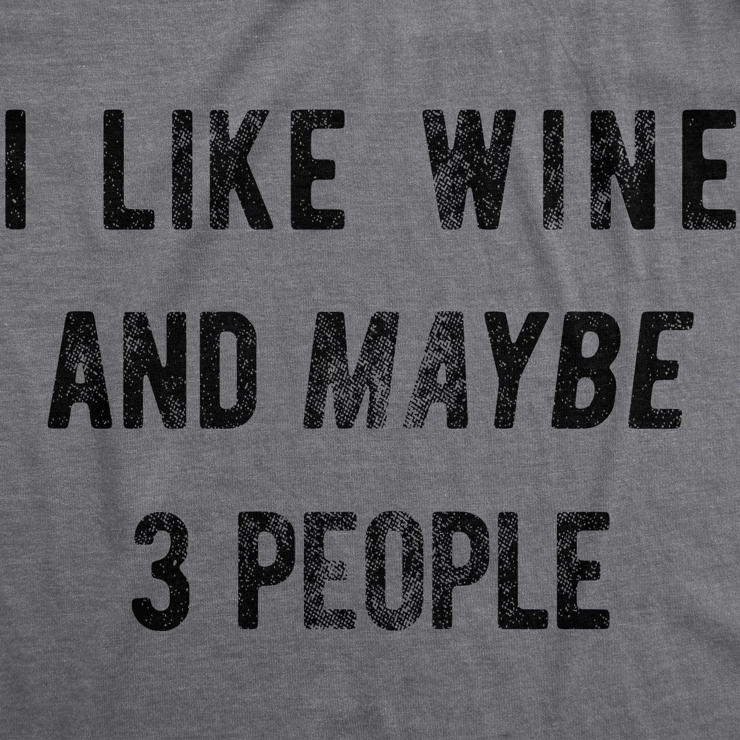 I Like Wine And Maybe 3 People Women's T Shirt sold by Crazy Dog T-Shirts product image thumbnail 2