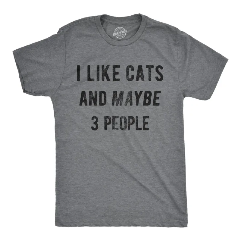 I Like Cats And Maybe 3 People Men's T Shirt sold by Crazy Dog T-Shirts