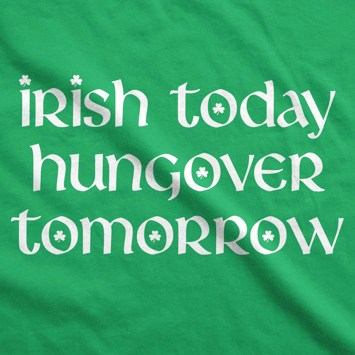 Irish Today Hungover Tomorrow Men's T Shirt sold by Crazy Dog T-Shirts product image thumbnail 2