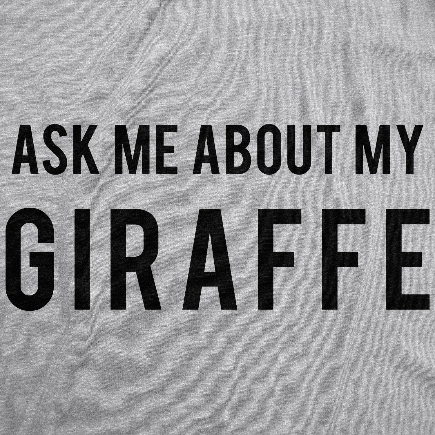 Ask Me About My Giraffe Men's T Shirt sold by Crazy Dog T-Shirts product image thumbnail 3