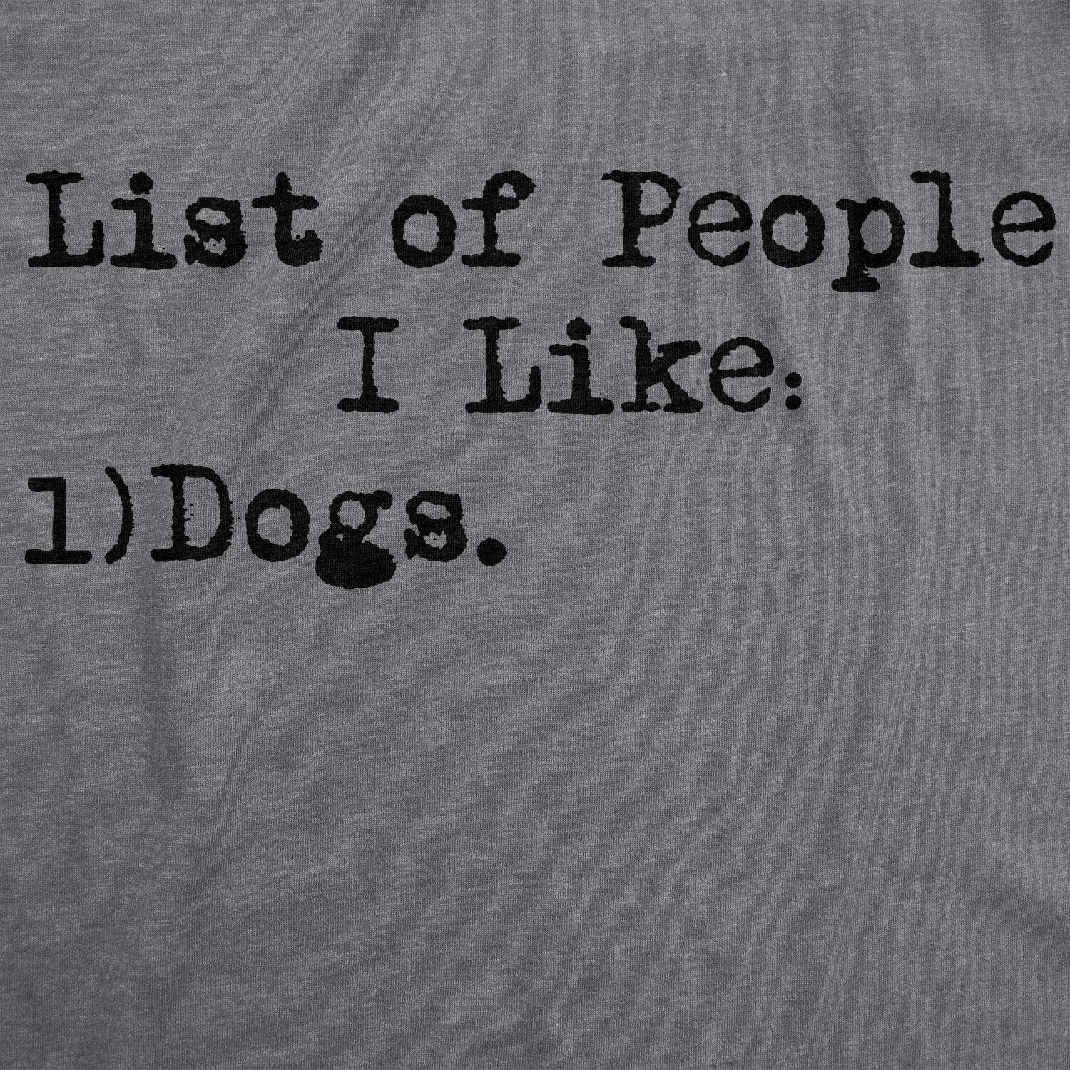 List Of People I Like: Dogs Men's T Shirt sold by Crazy Dog T-Shirts product image thumbnail 2