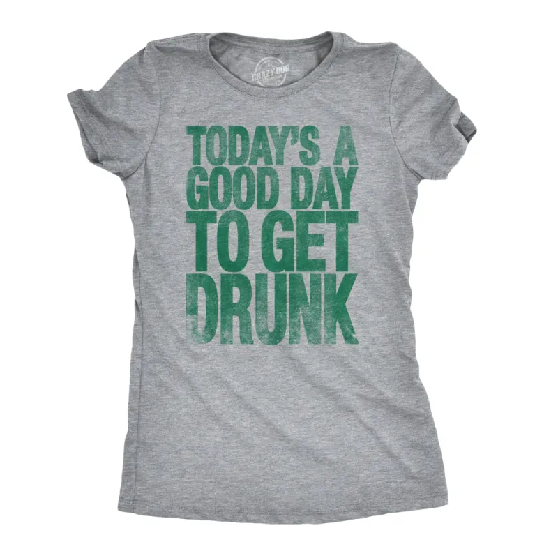 Good Day To Get Drunk Women's T Shirt sold by Crazy Dog T-Shirts