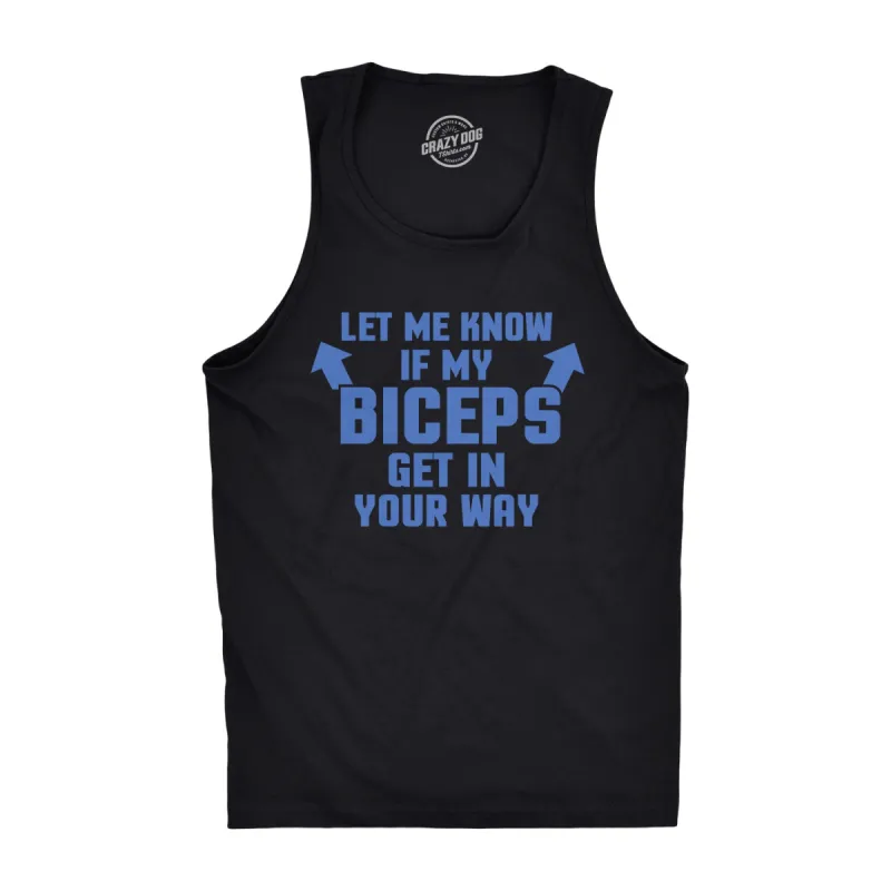 Let Me Know If My Biceps Get In The Way Men's Tank Top sold by Crazy Dog T-Shirts