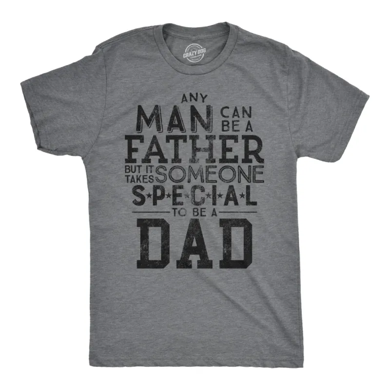 It Takes Someone Special To Be A Dad Men's T Shirt sold by Crazy Dog T-Shirts