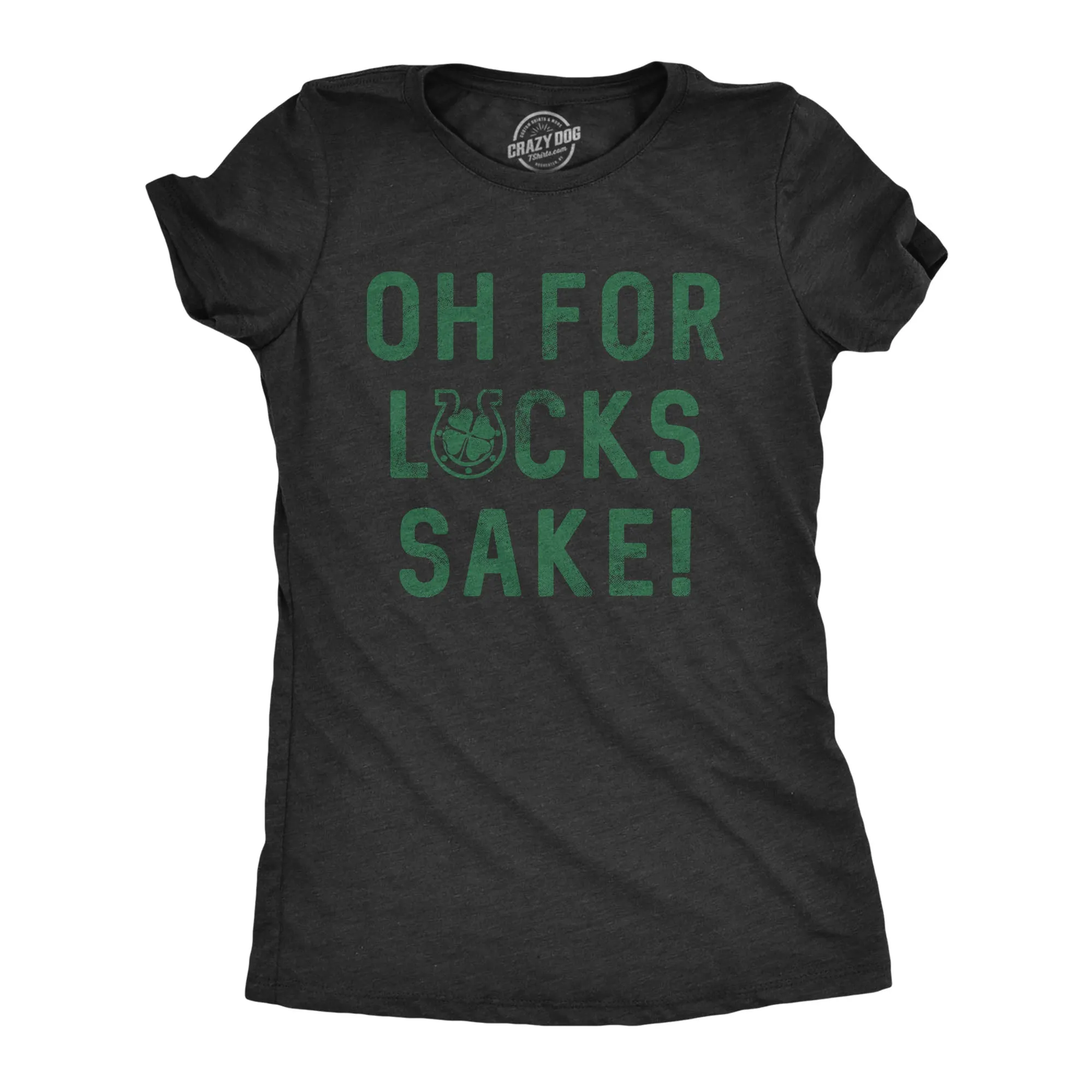 Oh For Lucks Sake Women's T Shirt sold by Crazy Dog T-Shirts product image thumbnail 5
