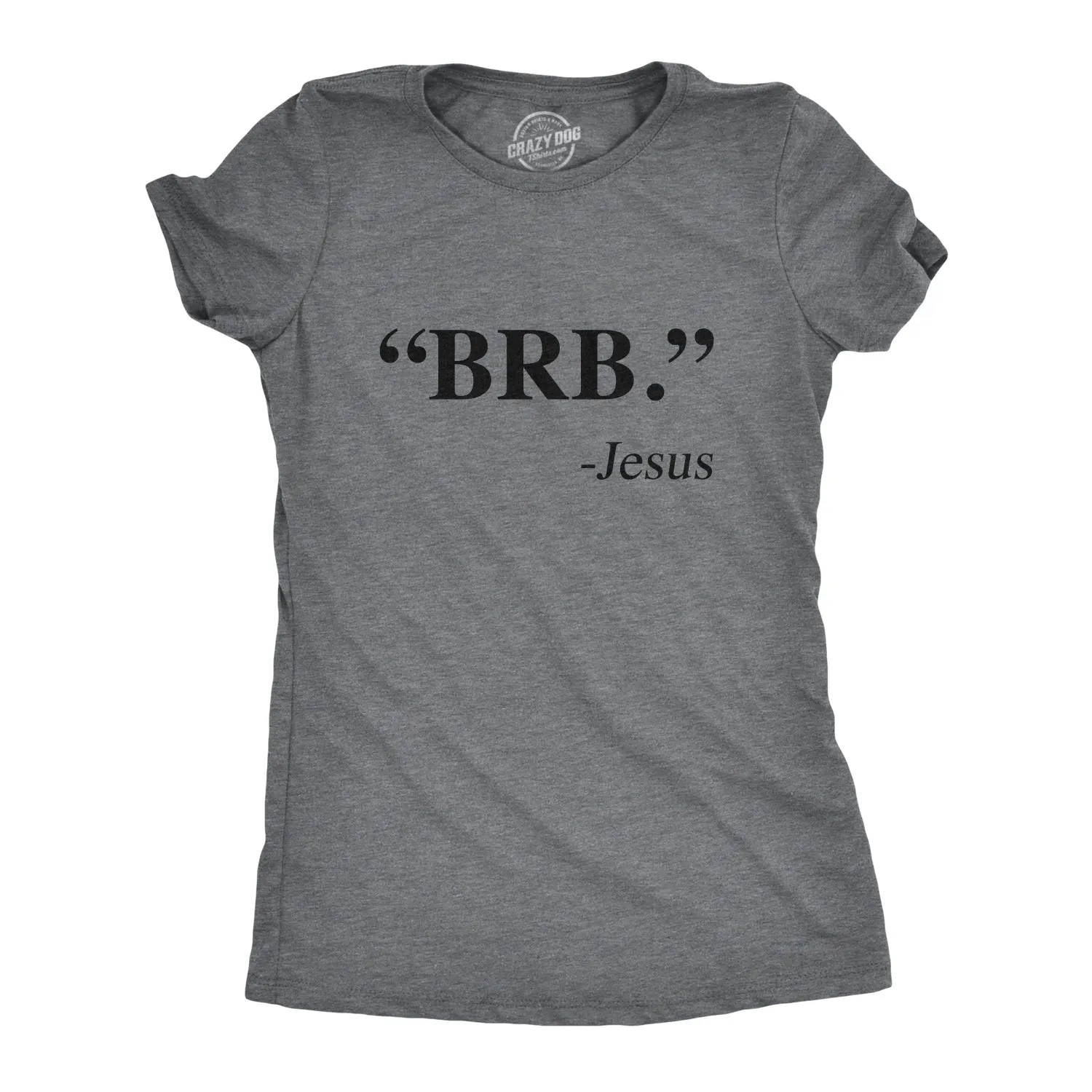 "BRB." - Jesus Women's T Shirt sold by Crazy Dog T-Shirts