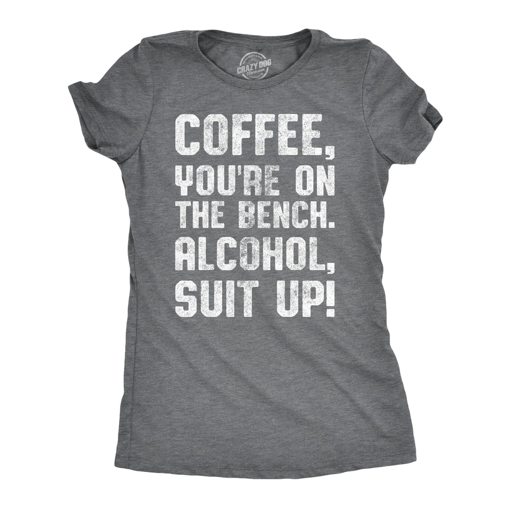 Coffee, You're On The Bench Women's T Shirt sold by Crazy Dog T-Shirts