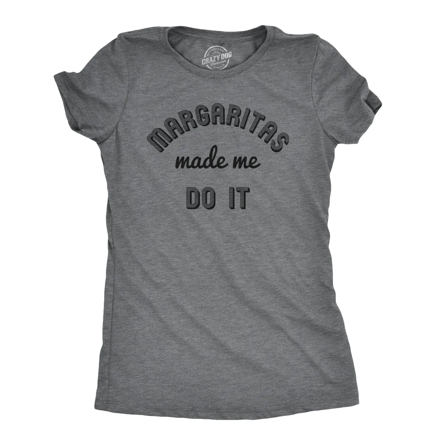 Margaritas Made Me Do It Women's T Shirt sold by Crazy Dog T-Shirts