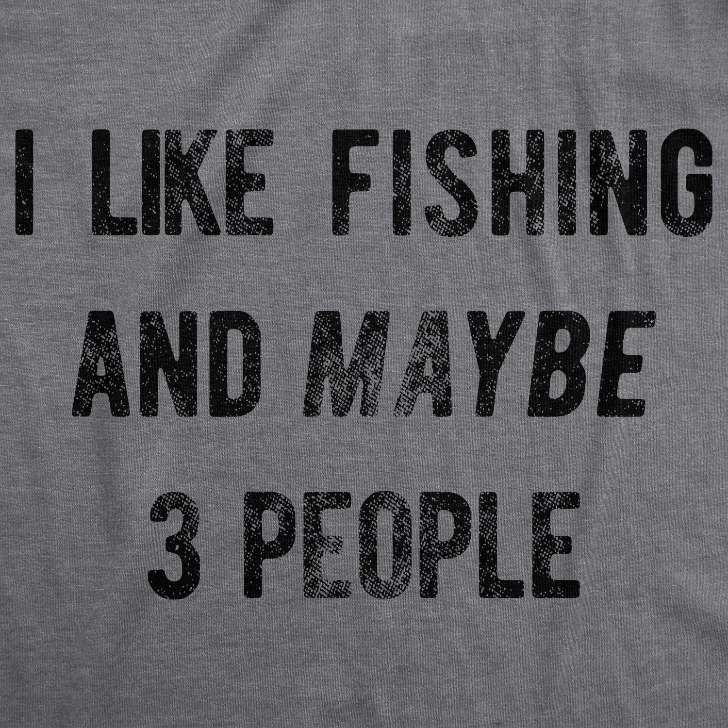 I Like Fishing And Maybe 3 People Men's T Shirt sold by Crazy Dog T-Shirts product image thumbnail 4