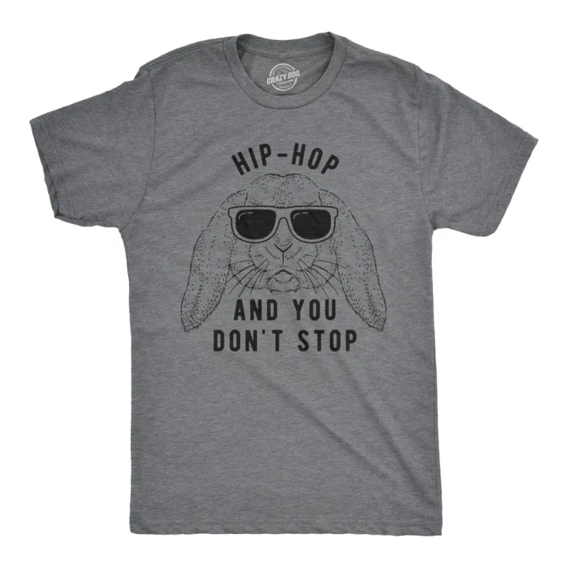 Hip-Hop And You Don't Stop Men's T Shirt sold by Crazy Dog T-Shirts