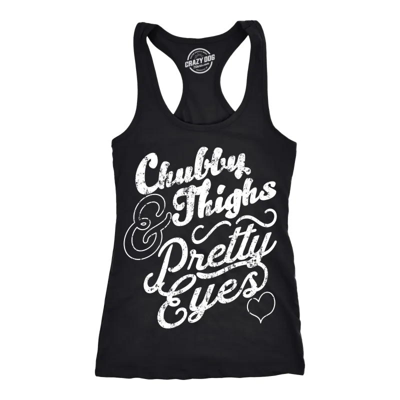 Chubby Thighs And Pretty Eyes Women's Tank Top sold by Crazy Dog T-Shirts