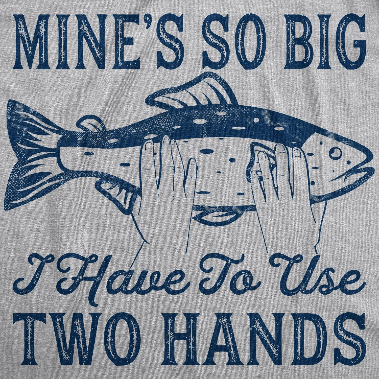 Mine's So Big I Have To Use Two Hands Men's T Shirt sold by Crazy Dog T-Shirts product image thumbnail 4