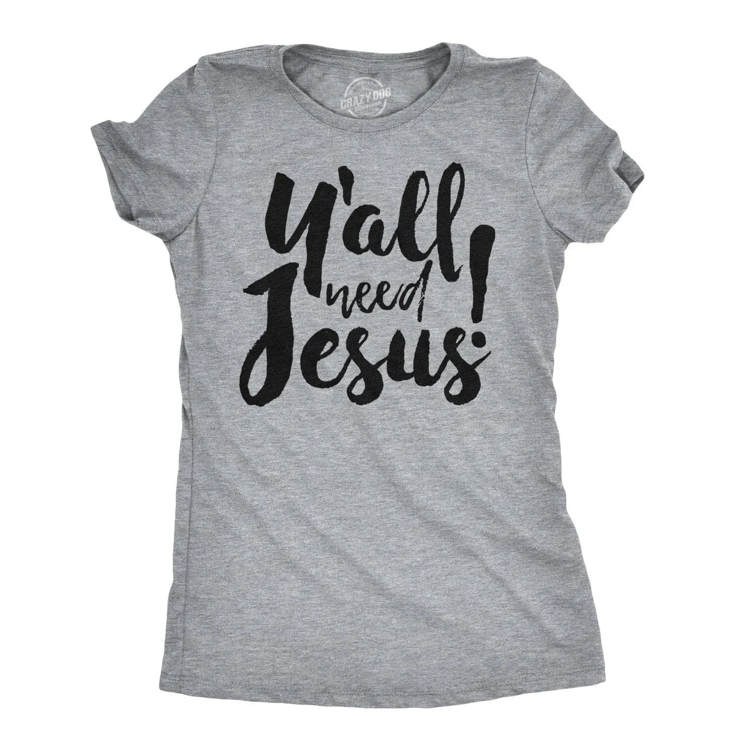 Y'all Need Jesus Women's T Shirt sold by Crazy Dog T-Shirts product image thumbnail 5