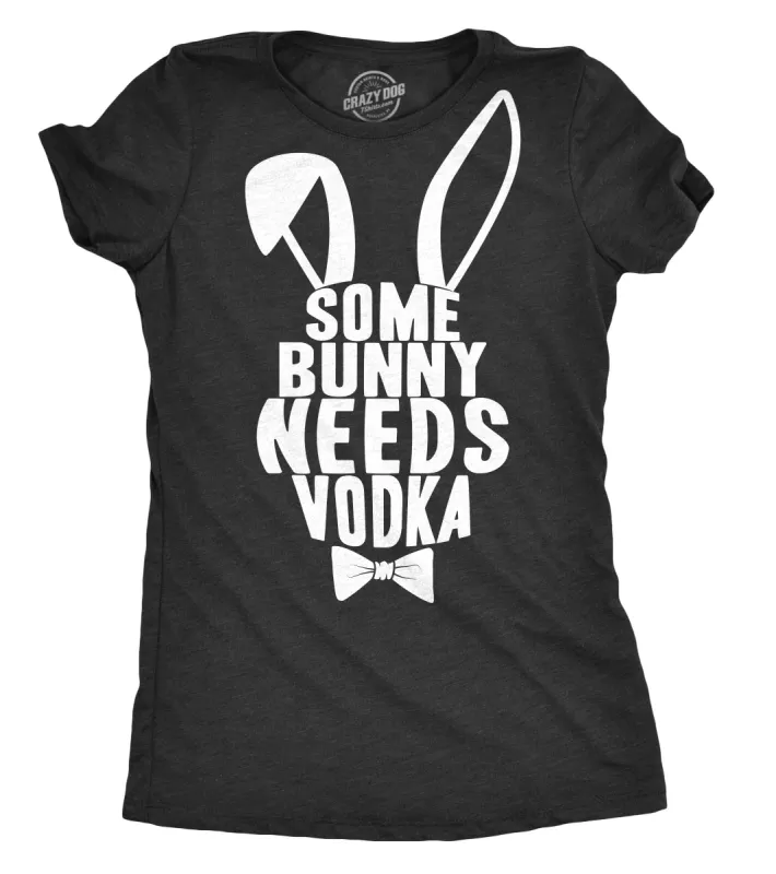 Some Bunny Needs Vodka Women's T Shirt sold by Crazy Dog T-Shirts