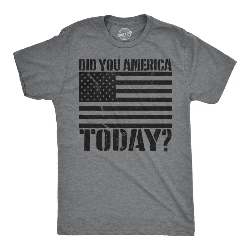 Did You America Today? Men's T Shirt sold by Crazy Dog T-Shirts