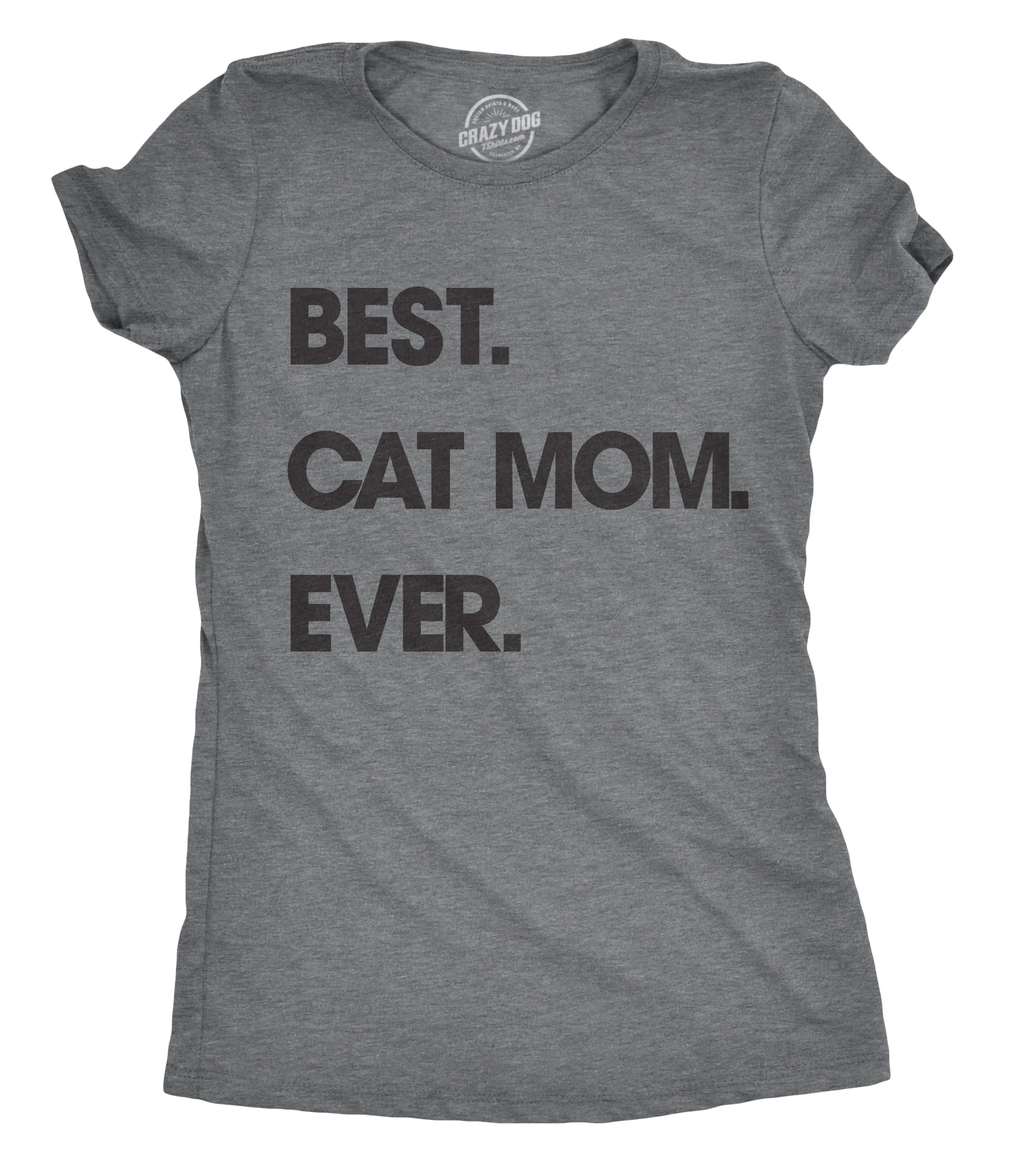 Best Cat Mom Ever Women's T Shirt sold by Crazy Dog T-Shirts