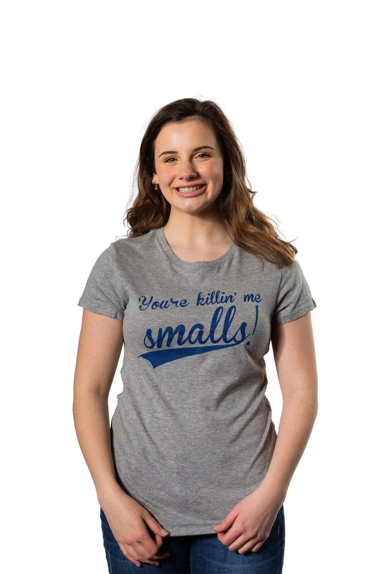You're Killing Me Smalls Women's T Shirt sold by Crazy Dog T-Shirts product image thumbnail 3