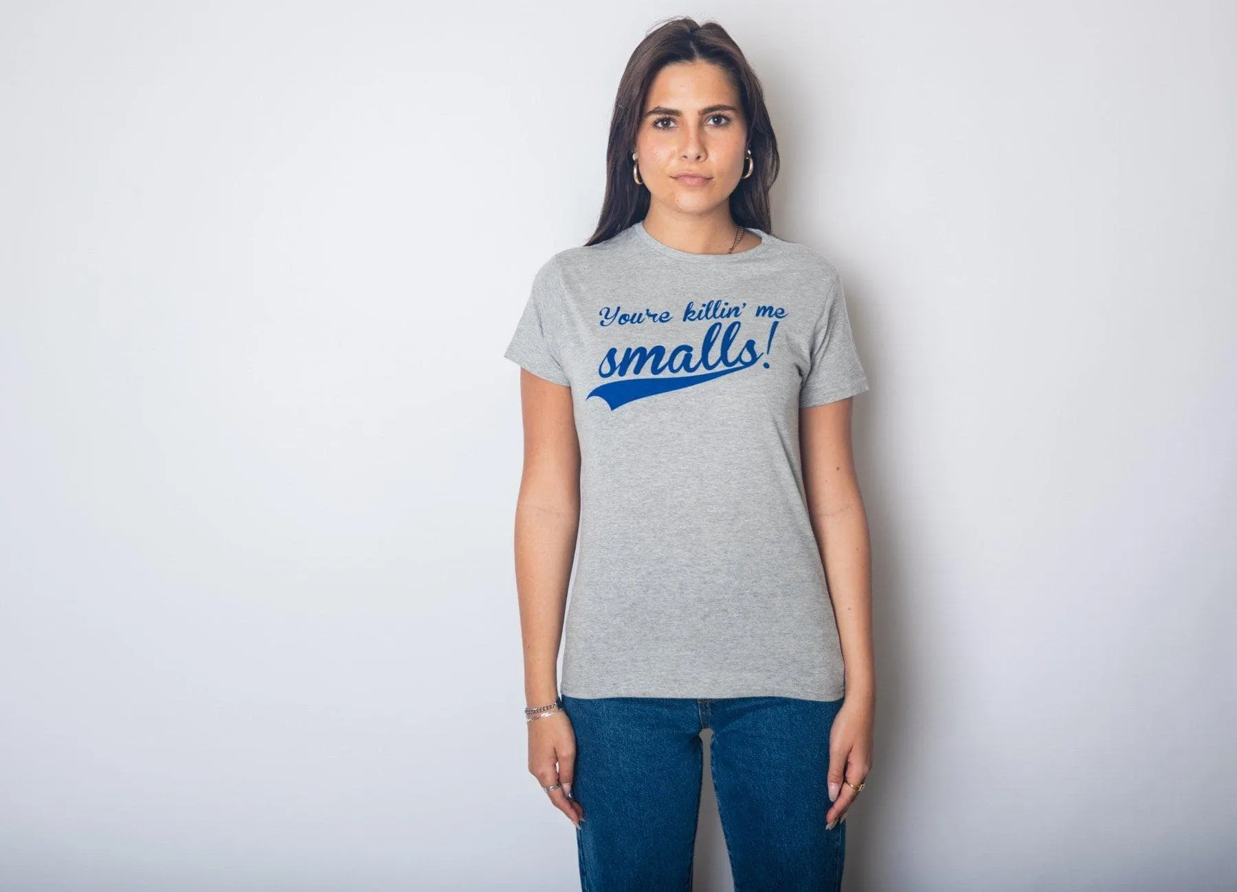 You're Killing Me Smalls Women's T Shirt sold by Crazy Dog T-Shirts product image thumbnail 4