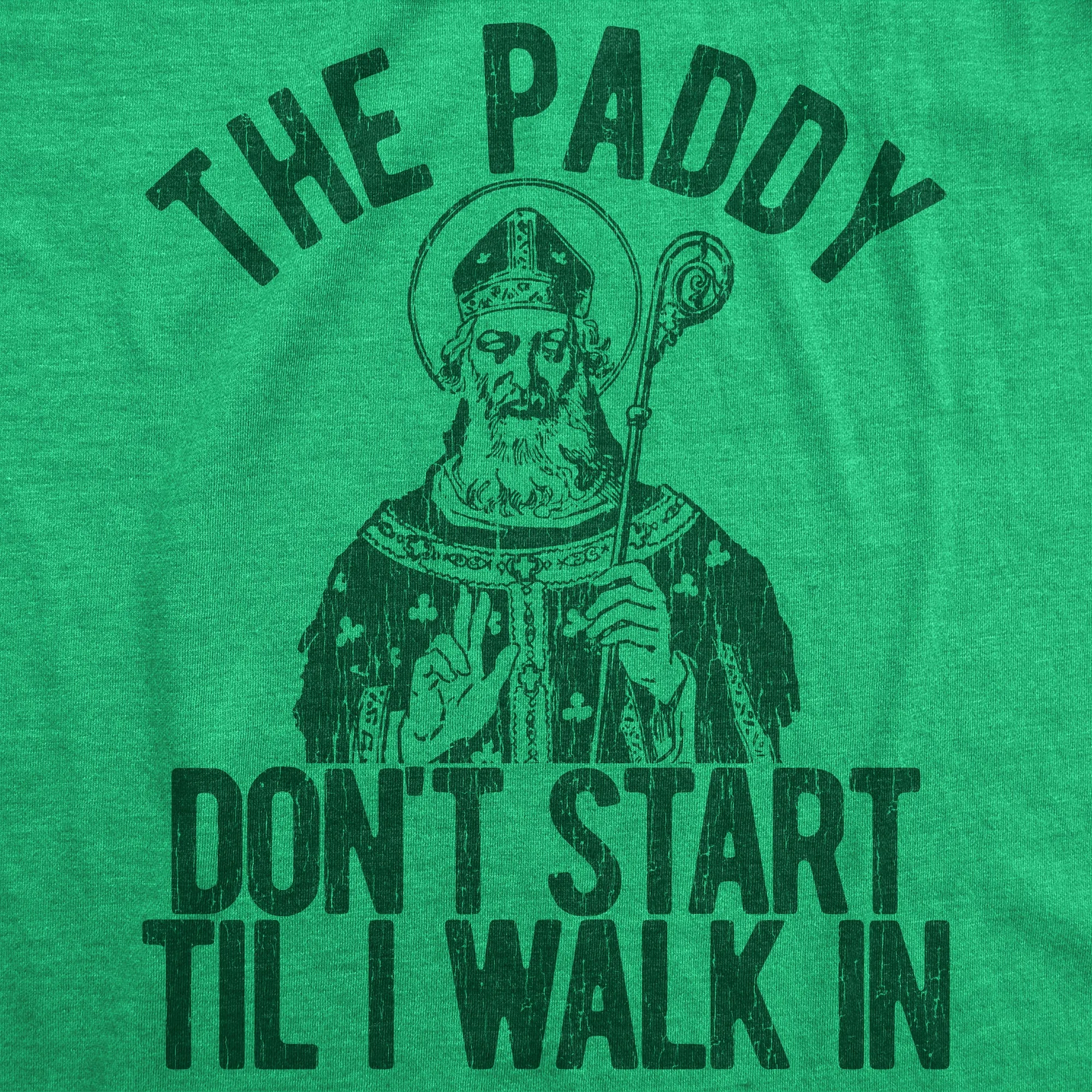 The Paddy Don't Start Til I Walk In Women's T Shirt sold by Crazy Dog T-Shirts product image thumbnail 2