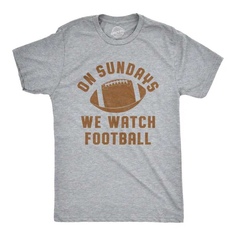 On Sundays We Watch Football Men's T Shirt sold by Crazy Dog T-Shirts