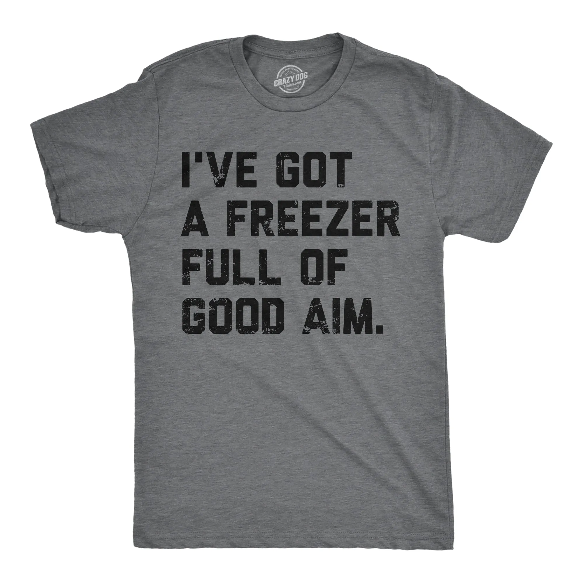 Ive Got A Freezer Full Of Good Aim Men's T Shirt sold by Crazy Dog T-Shirts