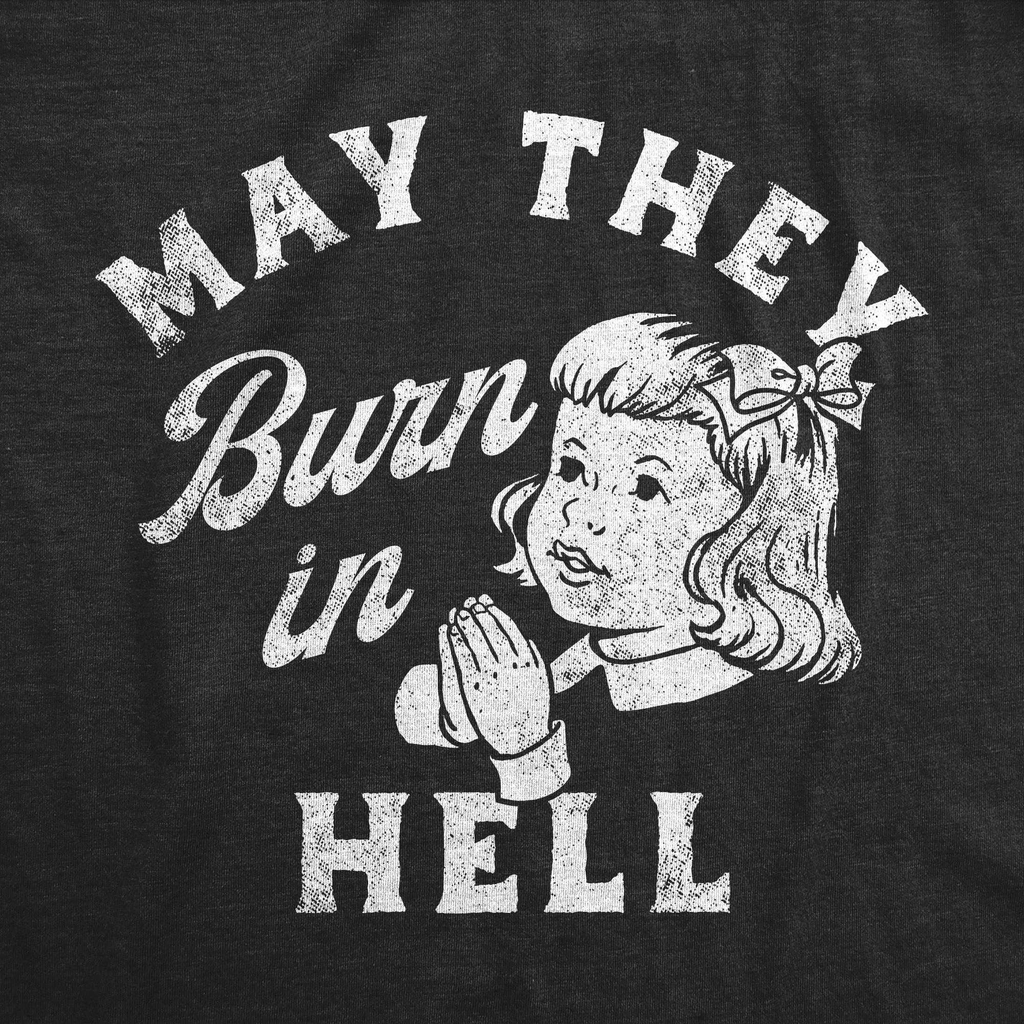 May They Burn In Hell Women's T Shirt sold by Crazy Dog T-Shirts product image thumbnail 2