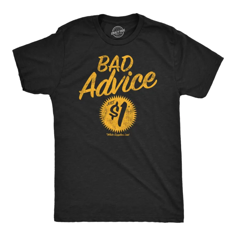 Bad Advice Just One Dollar Men's T Shirt sold by Crazy Dog T-Shirts