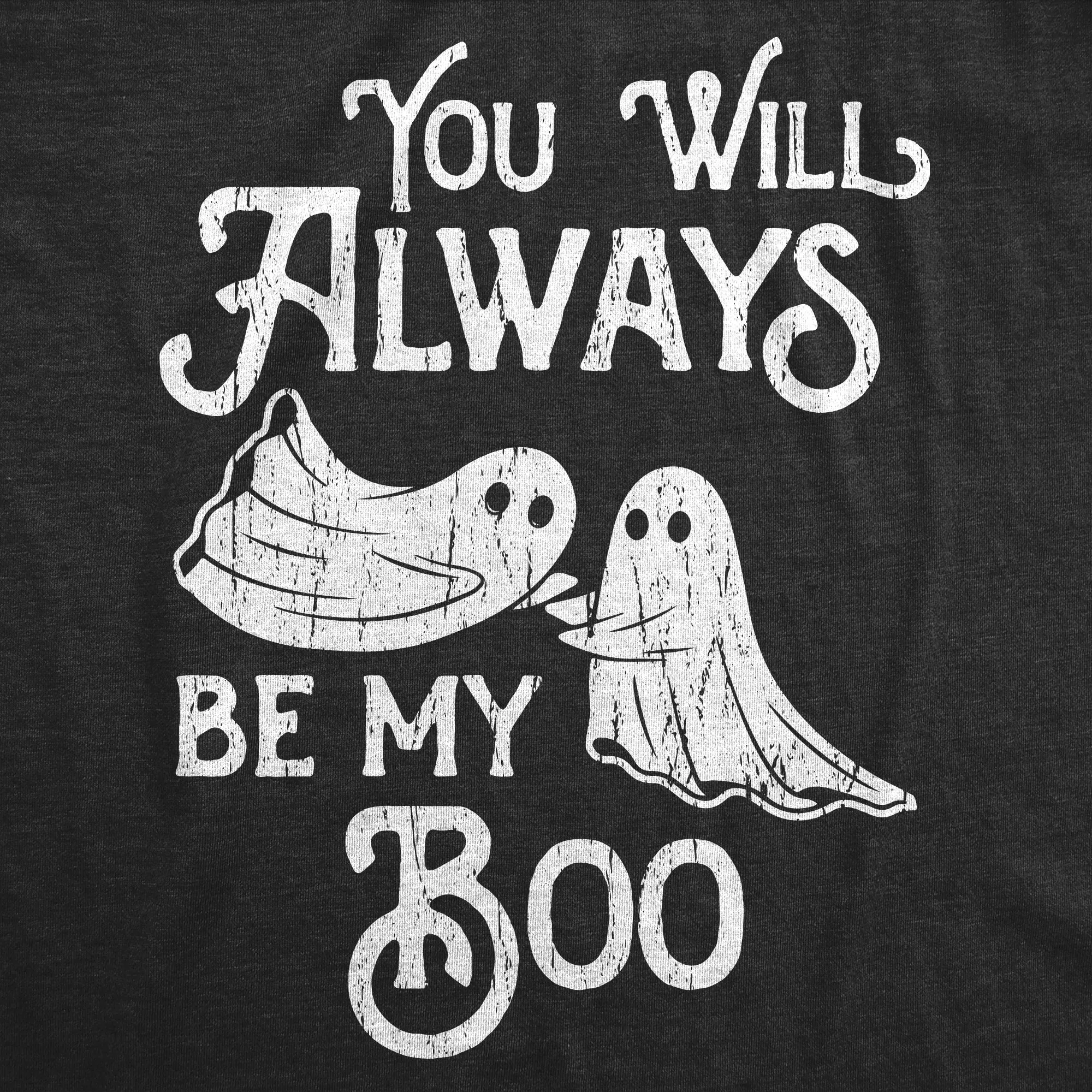 You Will Always Be My Boo Women's T Shirt sold by Crazy Dog T-Shirts product image thumbnail 2